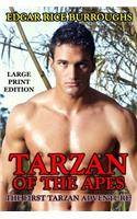 Tarzan of the Apes - Large Print Edition: (Tarzan)