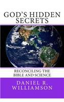 God's Hidden Secrets: Reconciling the Bible and Science(English)