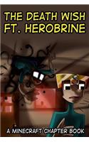 The Death Wish Ft. Herobrine