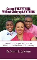 Gained Everything Without Giving up Anything: Lessons Learned during my 40-day Family-focused Journey(English)