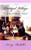 Prodigal Village: A Christmas Tale