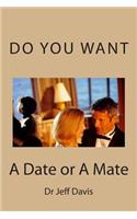 Do You Want a Date or a Mate