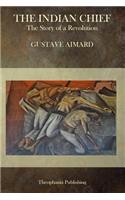 The Indian Chief: The Story of a Revolution(English)