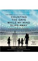 Counting the Days While My Mind Slips Away: A Love Letter to My Family