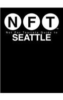 Not for Tourists Guide to Seattle