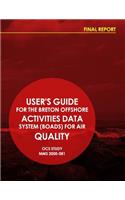 User's Guide for the Breton Offshore Activities Data System (BOARDS) for Air Quality
