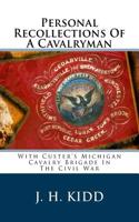 Personal Recollections of a Cavalryman: With Custer's Michigan Cavalry Brigade in the Civil War