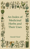 Index of Medicinal Herbs and Their Uses