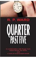 Quarter Past Five