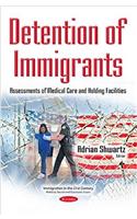 Detention of Immigrants: Assessments of Medical Care & Holding Facilities