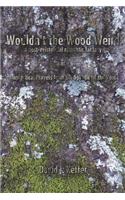 Wouldn't the Wood Weird
