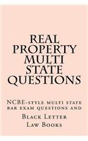 Real Property Multi State Questions: Ncbe-Style Multi State Bar Exam Questions and