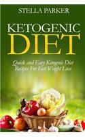 Ketogenic Diet - Quick and Easy Ketogenic Diet Recipes For Fast Weight Loss (ketogenic cookbook, ketogenic recipes, ketogenic recipes cookbook)