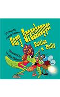 Gary Grasshopper Battles A Bully: (2 Gary Grasshopper)