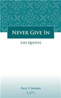Never Give In