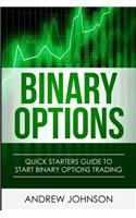Binary Options: Quick Starters Guide To Binary Options(4 Quick Starters Guide to Trading)