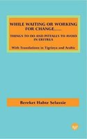 While Waiting Or Working For Change