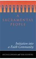 Sacramental People: Initiation Into a Faith Community