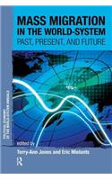 Mass Migration in the World-system: Past, Present, and Future