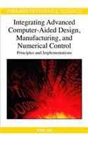 Integrating Advanced Computer-Aided Design, Manufacturing, and Numerical Control