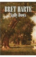 Sally Dows by Bret Harte, Fiction, Classics, Westerns, Historical