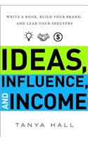 Ideas, Influence, and Income