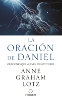 Oración de Daniel. Oraciones Que Mueven Cielo Y Tierra / The Daniel Prayer