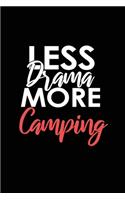 Less Drama More Camping: Lined Blank Notebook/Journal for School / Work / Journaling