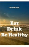 Eat Drink Be Healthy