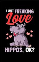 I Just Freaking Love Hippos, Ok?