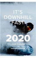 It's Downhill Fast In 2020 - Year Planner For Snowboarders