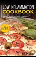 Low Inflammation Cookbook: MEGA BUNDLE - 3 Manuscripts in 1 - 120+ Low Inflammation - friendly recipes including casseroles, side dishes and pizza