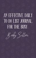 AN EFFECTIVE DAILY TO DO LIST JOURNAL FOR THE BUSY Babysitter: Gifts For Babysitter - UNDATED - Great Notebook For Making Note of Daily Tasks, Important Activities, Appointments - Awesome Reminder To Keep Track 