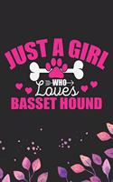 Just A Girl Who Loves Basset Hound