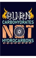 burn Carbohydrates Not Hydrocarbons