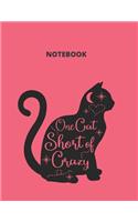 One cat short of crazy: Notebook - Funny Pink Cover - Large Journal format a4, 8.50x11, lined