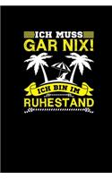 Ich Muss Gar Nix Ich Bin Im Ruhestand