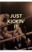 Just Kickin' It - Kickboxing Notebook