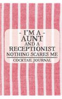 I'm a Aunt and a Receptionist Nothing Scares Me Cocktail Journal