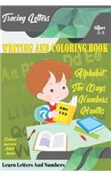 Learn Letters And Numbers ABC 123 Writing And Coloring Book: A Fun Book to Practice Writing for Kids Ages 3-5 for K-2 & K-3 Students, 110 pages, 6x9 inches