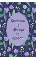 Kindness is Always in Season: Notebook/Journal, 108 Lined Pages, College Ruled (Lavender Floral on Dark Blue 6 x 9 inches)