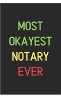 Most Okayest Notary Ever: Lined Journal, 120 Pages, 6 x 9, Funny Notary Notebook Gift Idea, Black Matte Finish (Most Okayest Notary Ever Journal)