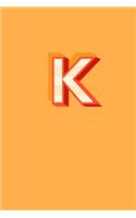 K: 110 College-Ruled Pages (6 x 9) - Bright Orange and Red Monogram Journal and Notebook with a Simple Vintage Design - Personalized Initial Letter Jou