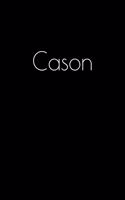Cason: Notebook / Journal / Diary - 6 x 9 inches (15,24 x 22,86 cm), 150 pages. Personalized for Cason.