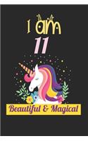 Unicorn Journal I Am 11 Beautiful & Magical