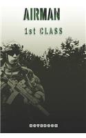 Airman 1st Class Notebook: This Notebook is specially for a Airman 1st Class. 120 pages with dot lines. Unique Notebook for all Soldiers or Vererans. Perfect as a Gift or a on