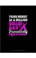 Proud Mommy Of A Million Dollar Baby Prematurity Awareness: Composition Notebook: Wide Ruled