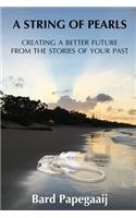 String of Pearls: Creating a better future from the stories of your past
