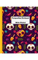 Composition Notebook Wide Ruled: Sugar Skull Dia de los Muertos Decor Notebook - Day of the Dead Mexican- Fun Gift for School or Work, Teachers & Students - Halloween Notes Edition