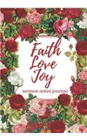 Sermon Notes Journal: Faith Love Joy: Beautiful holiday church notebook for taking notes . Great Christmas Gift! Reflect on the message, scripture and prayer. Christian w